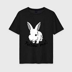 Футболка оверсайз женская Rabbit: follow me, цвет: черный