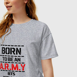 Футболка оверсайз женская Born to be an ARMY BTS, цвет: меланж — фото 2