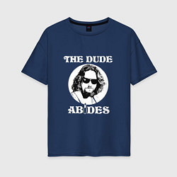 Футболка оверсайз женская The Dude Abides, цвет: тёмно-синий