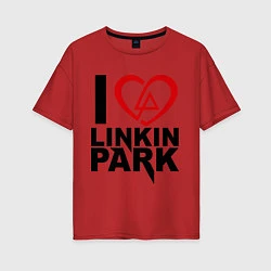 Футболка оверсайз женская I love Linkin Park, цвет: красный