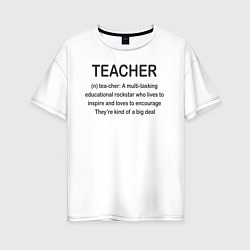 Футболка оверсайз женская Teacher, цвет: белый