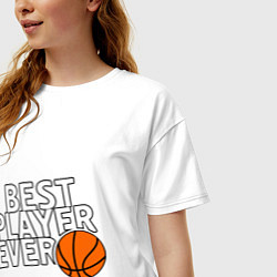 Футболка оверсайз женская Best player ever.(Лучший игрок всех времен), цвет: белый — фото 2