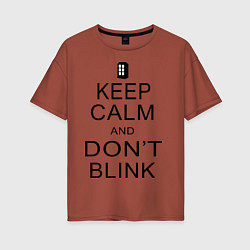 Футболка оверсайз женская Keep Calm & Don't Blink, цвет: кирпичный