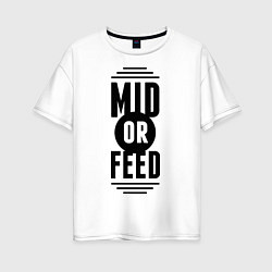 Футболка оверсайз женская Mid or feed, цвет: белый