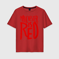 Футболка оверсайз женская Manchester is Red, цвет: красный