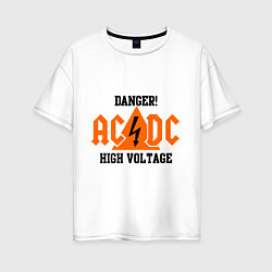 Футболка оверсайз женская AC/DC: High Voltage, цвет: белый