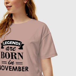 Футболка оверсайз женская Legends are born in November, цвет: пыльно-розовый — фото 2