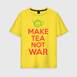 Футболка оверсайз женская Make tea not war, цвет: желтый