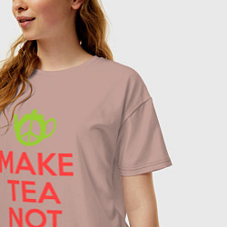 Футболка оверсайз женская Make tea not war, цвет: пыльно-розовый — фото 2