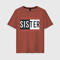 Женская футболка оверсайз Sister