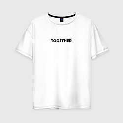 Женская футболка оверсайз Together