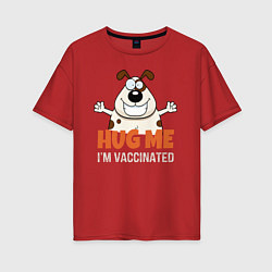 Женская футболка оверсайз Hug Me Im Vaccinated