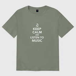 Футболка оверсайз женская Keep Calm and Listen To Music, цвет: авокадо
