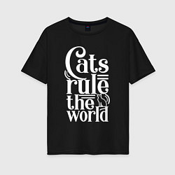Женская футболка оверсайз Кошки правят миром