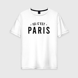 Женская футболка оверсайз ICI C EST PARIS