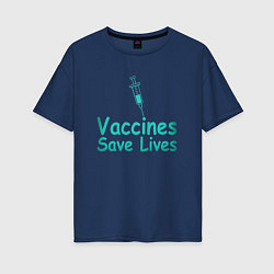 Женская футболка оверсайз Вакцина спасает жизни