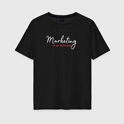 Женская футболка оверсайз Marketing is my business