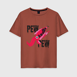 Футболка оверсайз женская Pew Pew Squid, цвет: кирпичный