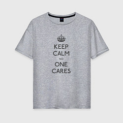 Женская футболка оверсайз Keep Calm no one cares