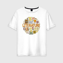 Женская футболка оверсайз Литература!