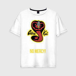 Футболка оверсайз женская Cobra Kai No mercy!, цвет: белый