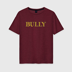 Женская футболка оверсайз Bully Big Logo