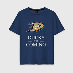 Женская футболка оверсайз Ducks Are Coming, Анахайм Дакс, Anaheim Ducks