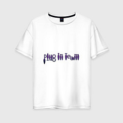 Женская футболка оверсайз Plug in team Purple by Apkx