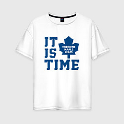 Футболка оверсайз женская It is Toronto Maple Leafs Time, Торонто Мейпл Лифс, цвет: белый