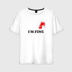 Женская футболка оверсайз I a Fine Со мной всё в порядке
