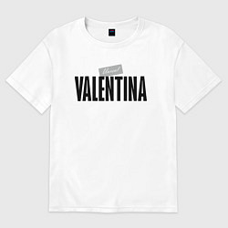 Женская футболка оверсайз Нереальная Валентина