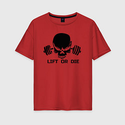 Женская футболка оверсайз Lift or die
