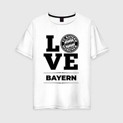 Футболка оверсайз женская Bayern Love Классика, цвет: белый