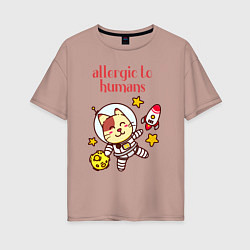 Женская футболка оверсайз Аллергия на людей кот в космосе