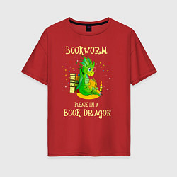 Женская футболка оверсайз Книжный червь Нет, я книжный дракон