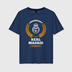 Женская футболка оверсайз Лого Real Madrid и надпись Legendary Football Club