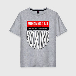 Женская футболка оверсайз Мухаммед Али - легенда мирового бокса
