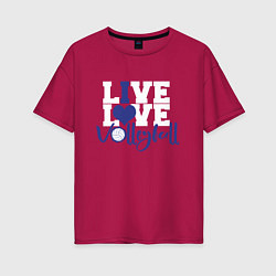 Женская футболка оверсайз LIVE! LOVE! VOLLEYBALL! Волейбол