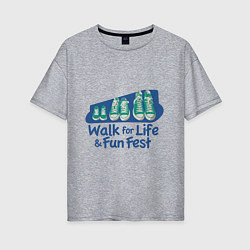 Женская футболка оверсайз WALK FOR LIFE FUN FEST