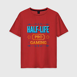 Женская футболка оверсайз Игра Half-Life PRO Gaming
