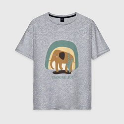 Женская футболка оверсайз CHOOSE THE JOY OF THE ELEPHANT