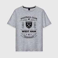 Футболка оверсайз женская West Ham: Football Club Number 1 Legendary, цвет: меланж