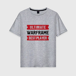 Женская футболка оверсайз Warframe: таблички Ultimate и Best Player