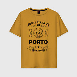 Женская футболка оверсайз Porto: Football Club Number 1 Legendary