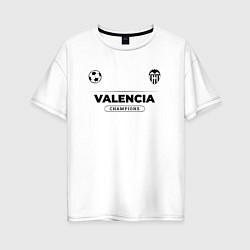 Женская футболка оверсайз Valencia Униформа Чемпионов