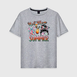 Женская футболка оверсайз Hot mom Summer