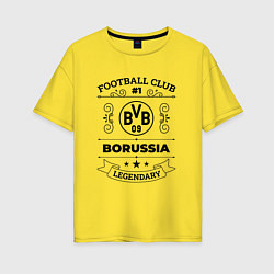 Футболка оверсайз женская Borussia: Football Club Number 1 Legendary, цвет: желтый