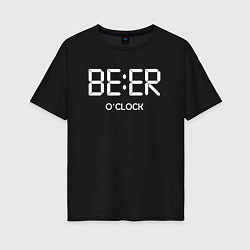 Женская футболка оверсайз Beer oclock Пивной час