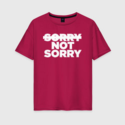 Женская футболка оверсайз Sorry or not sorry