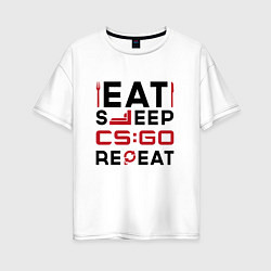 Женская футболка оверсайз Надпись: eat sleep Counter Strike repeat